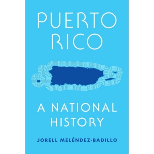 (영문도서) Puerto Rico: A National History Hardcover, Princeton University Press, English, 9780691231273