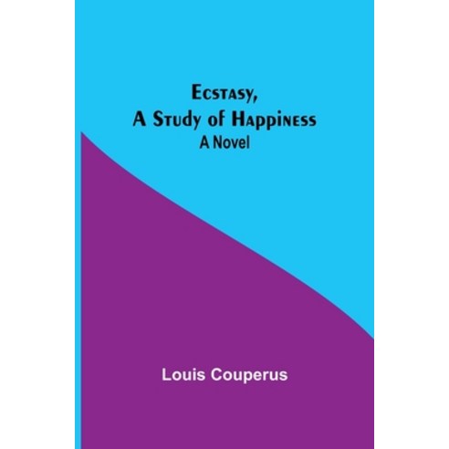 (영문도서) Ecstasy A Study Of Happiness Paperback, Alpha Edition, English, 9789354599057