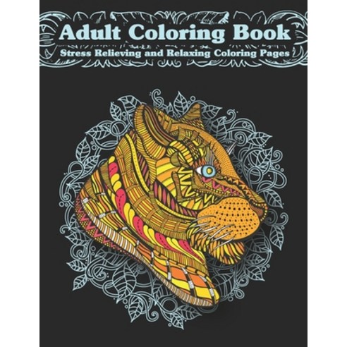 Adult coloring book stress relieving and relaxing coloring pages: 100 ...