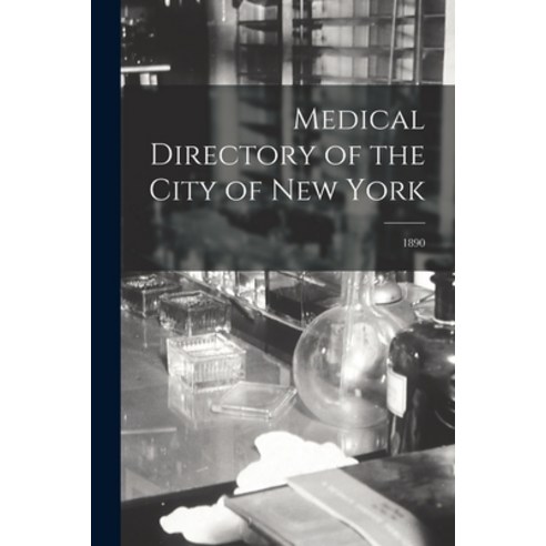 (영문도서) Medical Directory of the City of New York; 1890 Paperback, Legare Street Press, English, 9781014116635