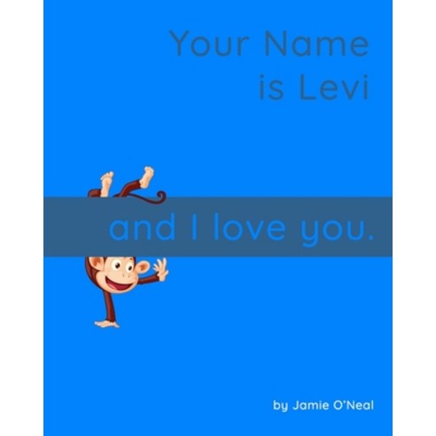 (영문도서) My Name is Levi and I Love You.: A Baby Book for Levi Paperback, Independently Published, English, 9798544031093