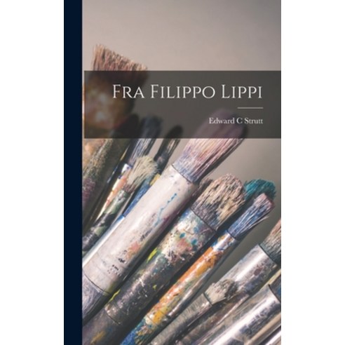 (영문도서) Fra Filippo Lippi Hardcover, Legare Street Press, English, 9781016507240