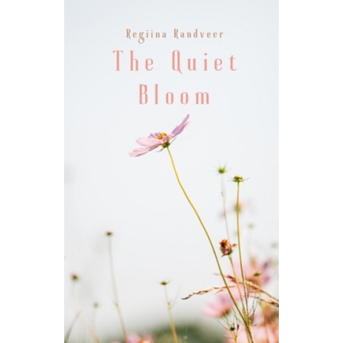 (영문도서) The Quiet Bloom Paperback, Book Fairy Publishing, English, 9789916394885