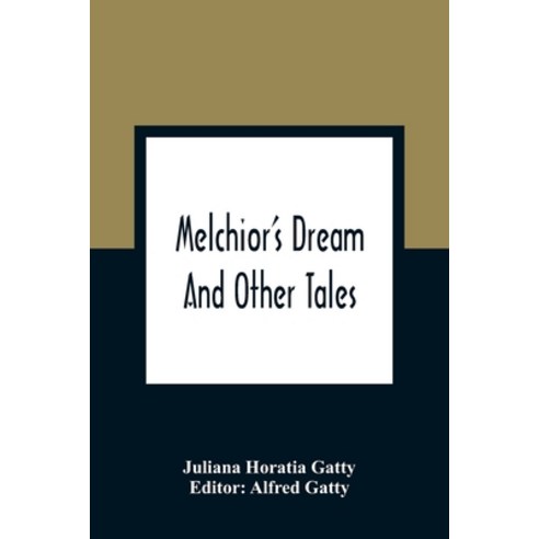 Melchior''S Dream: And Other Tales Paperback, Alpha Edition, English, 9789354360657
