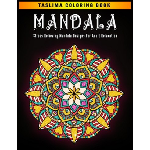 Mandala: Coloring Pages For Meditation And Happiness - Adult Coloring Book Featuring Calming Mandala... Paperback, Independently Published, English, 9798563334342