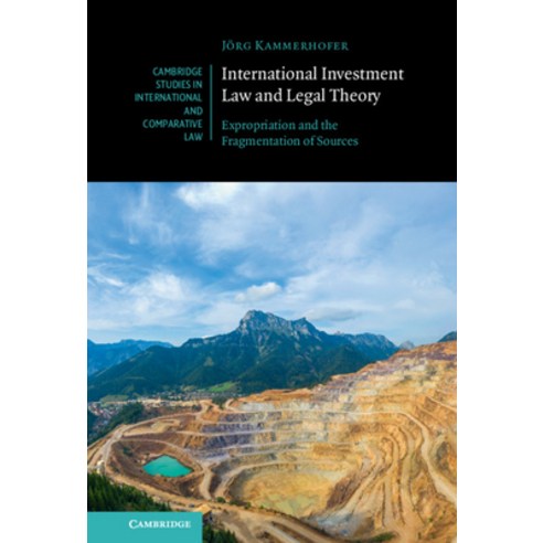 International Investment Law and Legal Theory: Expropriation and the Fragmentation of Sources Hardcover, Cambridge University Press, English, 9781108839174