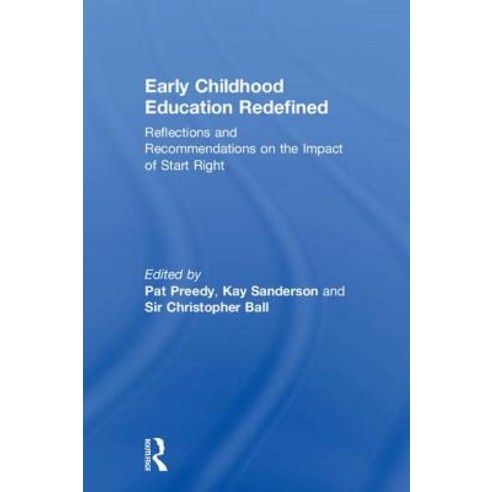 Early Childhood Education Redefined: Reflections and Recommendations on the Impact of Start Right Hardcover, Routledge, English, 9780815380269