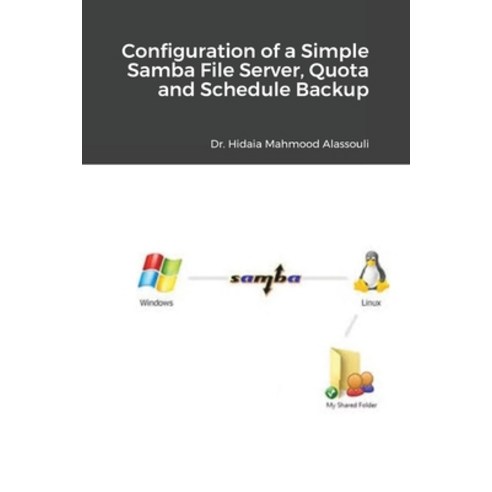 Configuration of a Simple Samba File Server Quota and Schedule Backup Paperback, Blurb