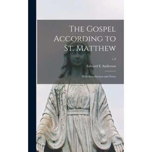 (영문도서) The Gospel According to St. Matthew: With Introduction and Notes; v.9 Hardcover, Legare Street Press, English, 9781013602344