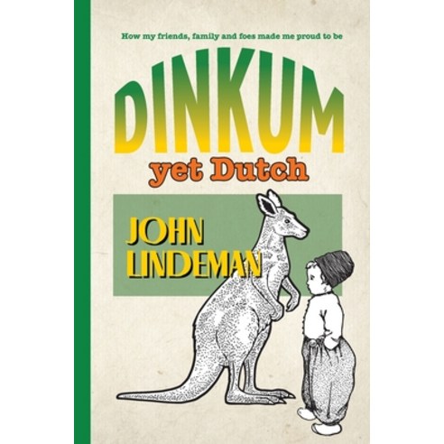 Dinkum yet Dutch Paperback, Green Hill Publishing, English, 9781922527202