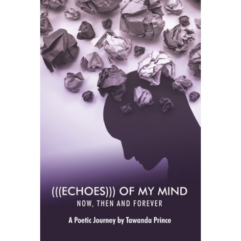 (영문도서) (((Echoes))) of My Mind: Now Then and Forever Paperback, Rosie Lane Publishing, English, 9780578872261