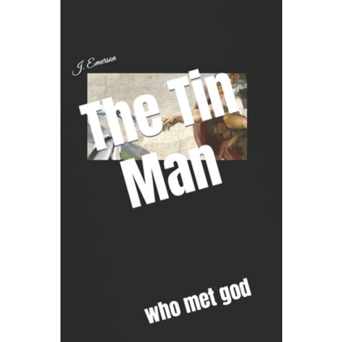 (영문도서) The Tin Man Who Met God Paperback, Independently Published, English, 9798391887935