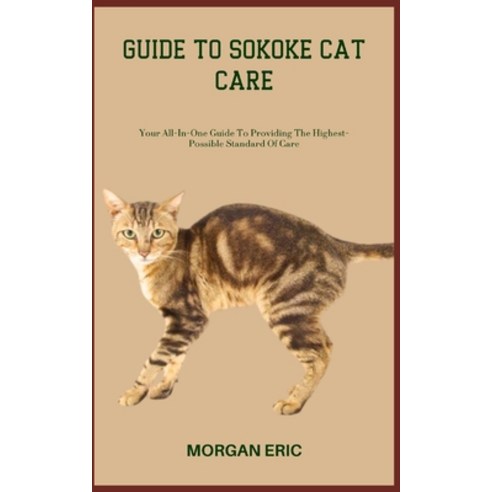 (영문도서) Guide to Sokoke Cat Care: Your All-In-One Guide To Providing The Highest-Possible Standard Of... Paperback, Independently Published, English, 9798398429428