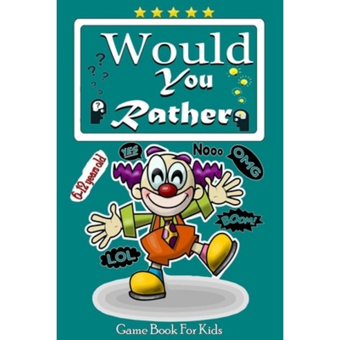 would you rather game book for kids 6-12 years old: The Ultimate Try Not to Laugh Challenge Interac... Paperback, Independently Published, English, 9798573557168