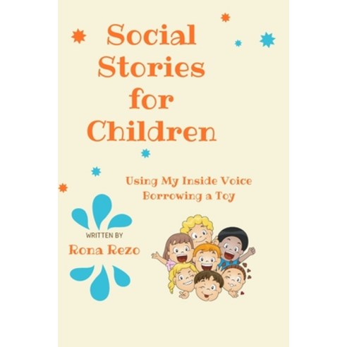 (영문도서) Social Stories for Children: Using My Inside Voice and Borrowing a Toy Paperback, Independently Published, English, 9798502251341