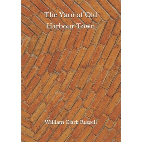 The Yarn of Old Harbour Town Paperback, Independently Published