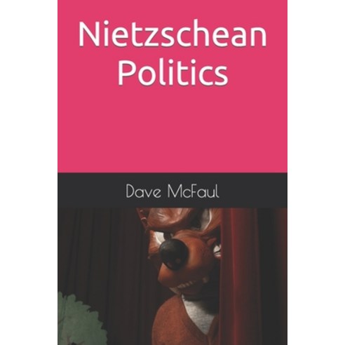 (영문도서) Nietzschean Politics Paperback, Independently Published, English, 9798838921734