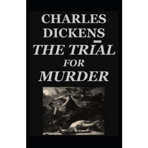 The Trial for Murder Illustrated Paperback, Independently Published