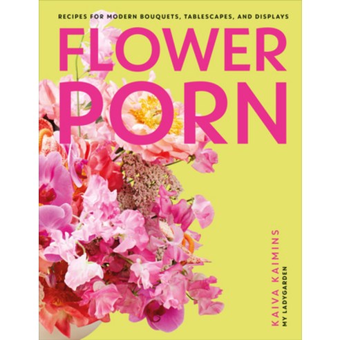 (영문도서) Flower Porn Hardcover, DK Publishing (Dorling Kind..., English, 9780744069587