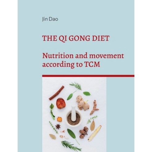 (영문도서) The Qi Gong Diet: Nutrition and movement according to TCM Paperback, Books on Demand, English, 9783755757405