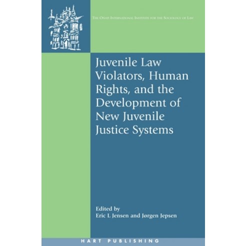 Juvenile Law Violators Human Rights and the Development of New Juvenile Justice Systems Hardcover, Bloomsbury Publishing PLC