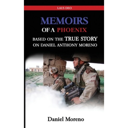 (영문도서) Memiors of a Phoenix: Based on the True Story on Daniel Anthony Moreno Paperback, Jones Media Publishing, English, 9781948382502