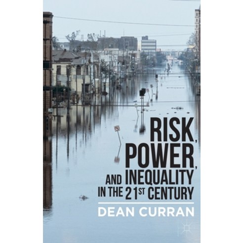 (영문도서) Risk Power and Inequality in the 21st Century Paperback, Palgrave MacMillan, English, 9781349697595