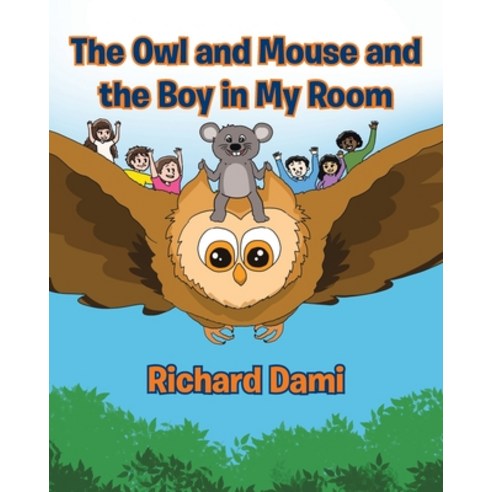 (영문도서) The Owl and Mouse and the Boy in My Room Paperback, Page Publishing, Inc., English, 9781645846796