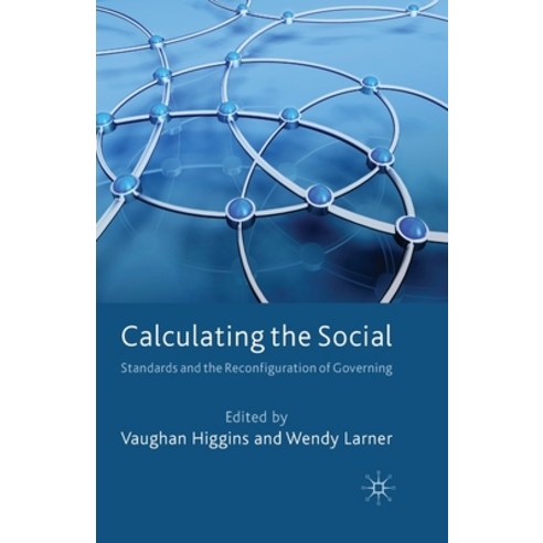 (영문도서) Calculating the Social: Standards and the Reconfiguration of Governing Paperback, Palgrave MacMillan, English, 9781349367948