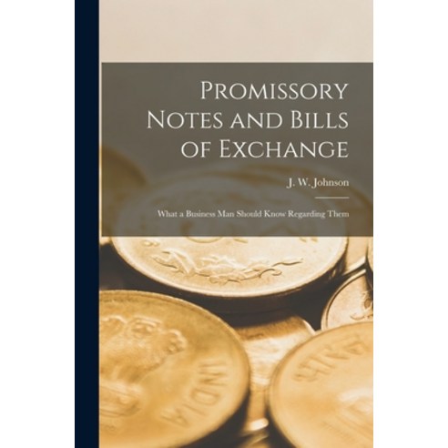 (영문도서) Promissory Notes and Bills of Exchange [microform]: What a Business Man Should Know Regarding... Paperback, Legare Street Press, English, 9781015291782
