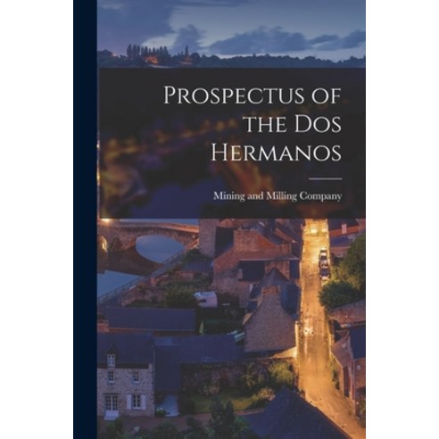 (영문도서) Prospectus of the Dos Hermanos Paperback, Legare Street Press, English, 9781014321565