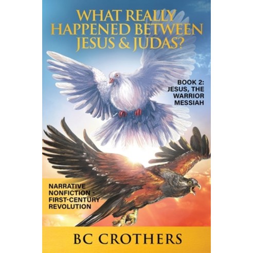 (영문도서) What Really Happened Between Jesus and Judas?: Book Two: Jesus the Warrior Messiah Paperback, Gatekeeper Press, English, 9798985874716