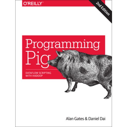 (영문도서) Programming Pig: Dataflow Scripting with Hadoop Paperback, O''Reilly Media, English, 9781491937099