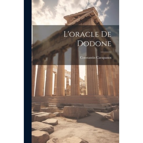 (영문도서) L''oracle de Dodone Paperback, Legare Street Press, English, 9781021215468