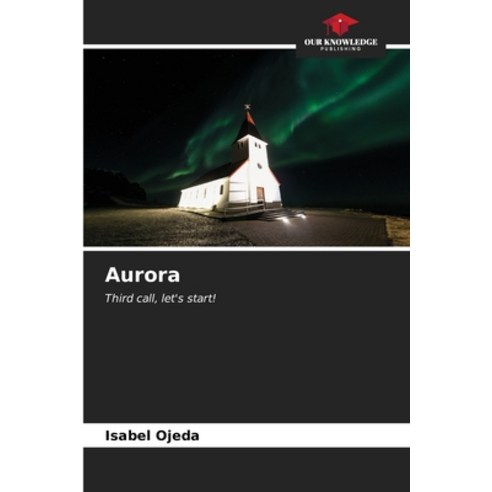 (영문도서) Aurora Paperback, Our Knowledge Publishing, English, 9786206570233