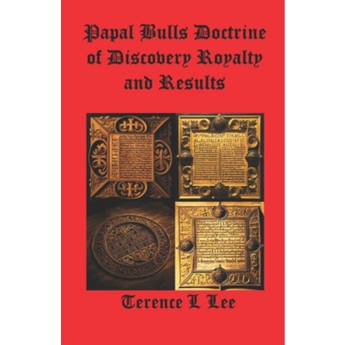 (영문도서) Papal Bulls Doctrine of Discovery Royalty and Results Paperback, Independently Published, English, 9798390869413