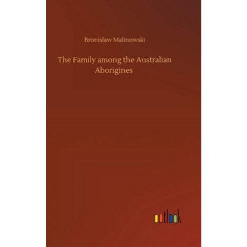 The Family among the Australian Aborigines Hardcover, Outlook Verlag