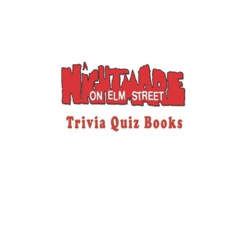 A Nightmare on Elm Street: Trivia Quiz Book Paperback, Independently Published, English, 9798576214594