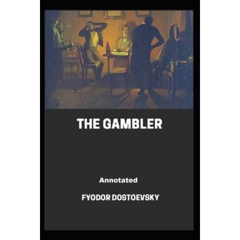 The Gambler Annotated Paperback, Independently Published, English, 9798707033155
