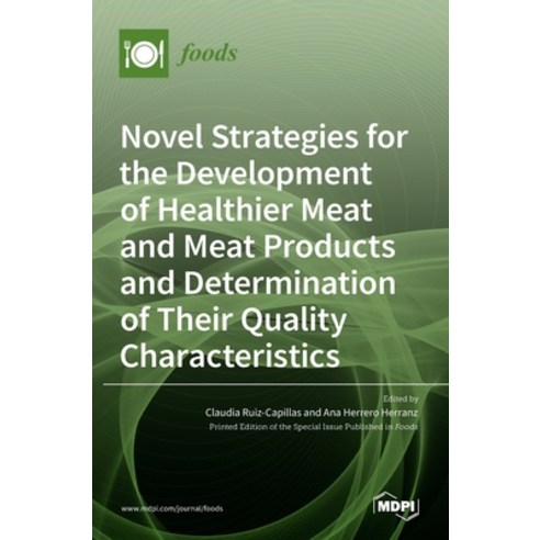 (영문도서) Novel Strategies for the Development of Healthier Meat and Meat Products and Determination of... Hardcover, Mdpi AG, English, 9783036529844