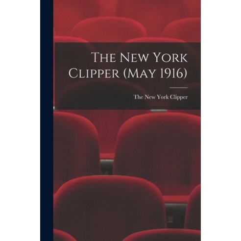 (영문도서) The New York Clipper (May 1916) Paperback, Legare Street Press, English, 9781015103139