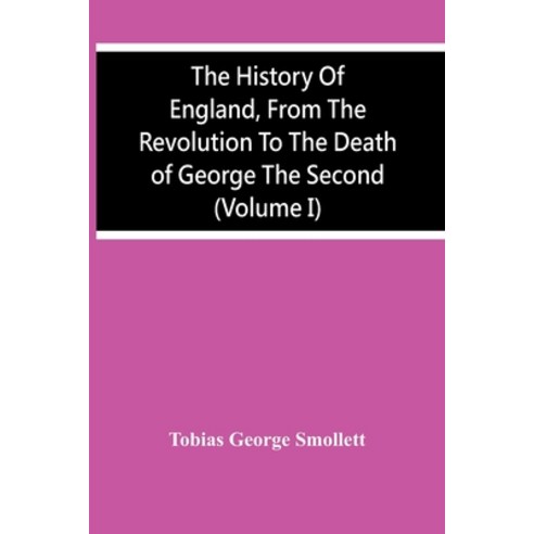 The History Of England From The Revolution To The Death Of George The Second (Volume I) Paperback, Alpha Edition, English, 9789354440878