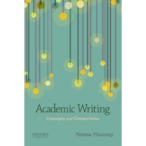(영문도서) Academic Writing: Concepts and Connections Paperback, Oxford University Press, USA, English, 9780199338344
