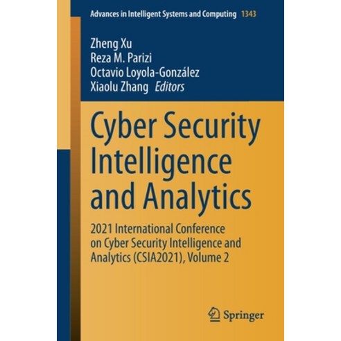Cyber Security Intelligence and Analytics: 2021 International Conference on Cyber Security Intellige... Paperback, Springer, English, 9783030699987