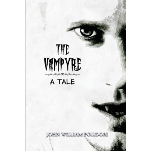 The Vampyre; a Tale: Annotated Paperback, Independently Published