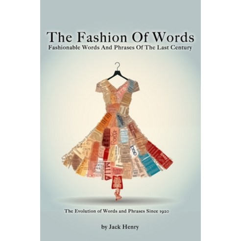 (영문도서) The Fashion Of Words: Fashionable Words And Phrases Of The Last Century Paperback, Independently Published, English, 9798871740460
