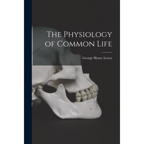 (영문도서) The Physiology of Common Life Paperback, Legare Street Press, English, 9781017384499