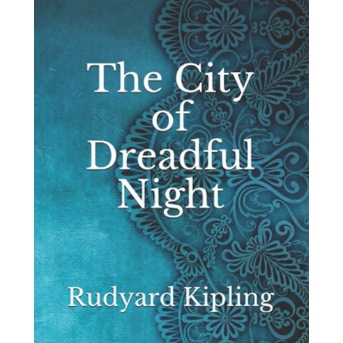 The City of Dreadful Night Paperback, Independently Published, English, 9798739598462