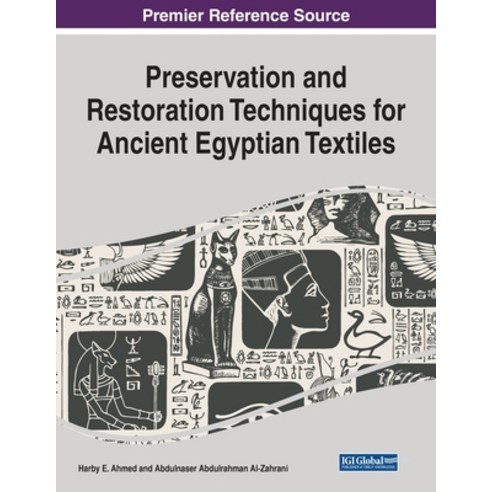 (영문도서) Preservation and Restoration Techniques for Ancient Egyptian Textiles Paperback, IGI Global, English, 9781799881360