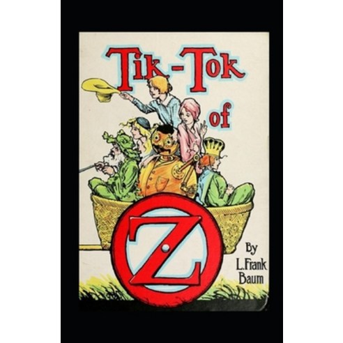 Tik-Tok of Oz Annotated Paperback, Independently Published, English, 9798740729473
